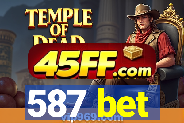587 bet